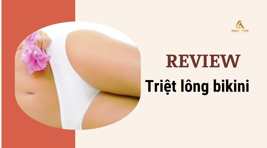 Tổng hợp review triệt lông bikini bạn nên biết
