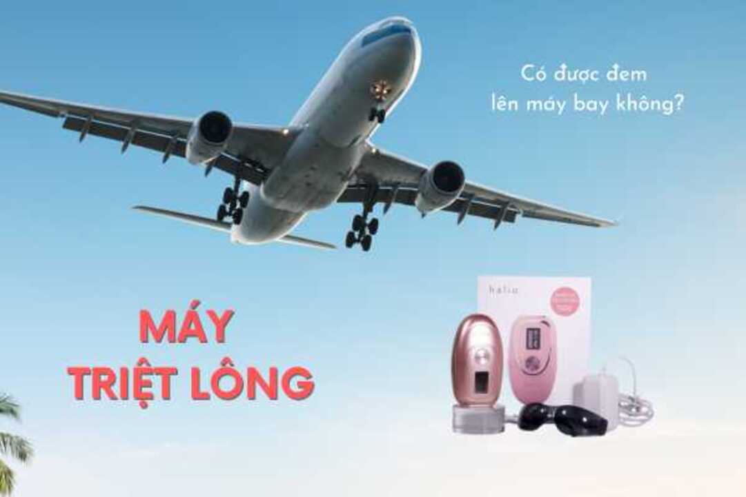 máy triệt lông có được mang lên máy bay không
